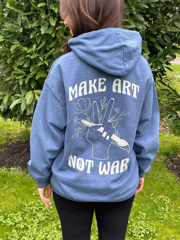 Make Art Not War Hoodie Sweatshirt - DJ ZO Designs